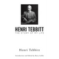 Henri Tebbitt: The Story of My Life - Paperback