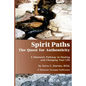 Spirit Paths: The Quest for Authenticity - Paperback