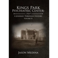 Kings Park Psychiatric Center: a Journey Through History: Volume Ii - Hardcover