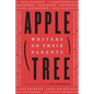 Apple, Tree: Writers on Their Parents - Hardcover
