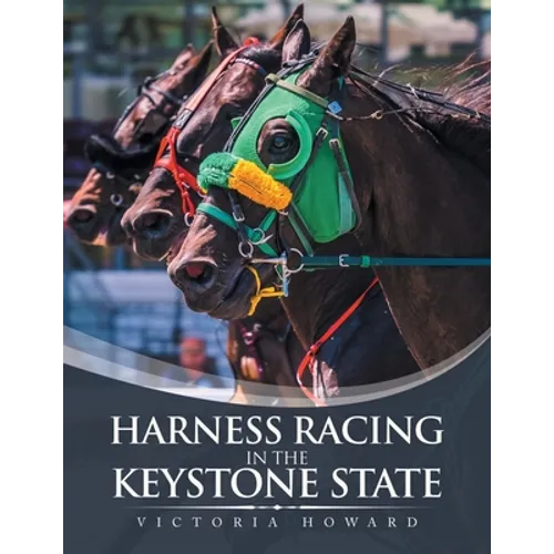 Harness Racing in the Keystone State - Paperback