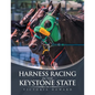Harness Racing in the Keystone State - Paperback