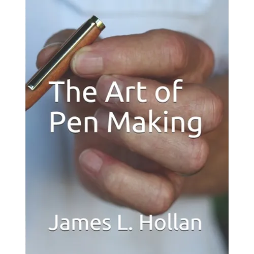 The Art of Pen Making - Paperback