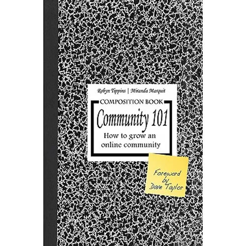 Community 101: How to Grow an Online Community - Paperback