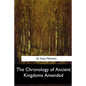 The Chronology of Ancient Kingdoms Amended - Paperback