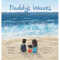 Daddy's Waves - Hardcover