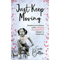 Just Keep Moving: Breaking the Silence while Changing Directions from Despair to Happiness - Hardcover