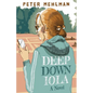 Deep Down Iola: A Novel About a Young Woman with a Bizarre Gift - Paperback