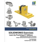 SOLIDWORKS Exercises - Learn by Practicing (3rd Edition): Supplemented with Video Instructions - Paperback