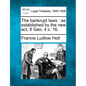 The bankrupt laws: as established by the new act, 6 Geo. 4 c. 16. - Paperback