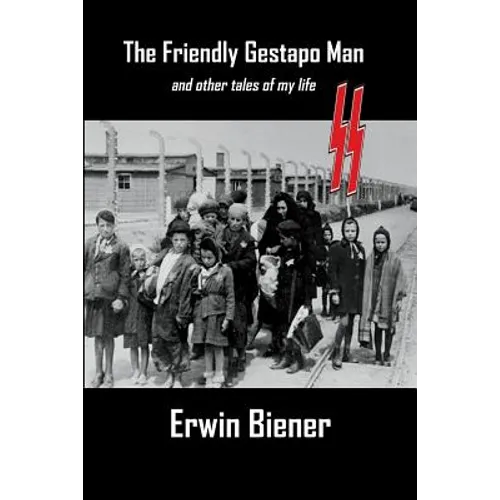 The Friendly Gestapo Man: and other tales of my life - Paperback