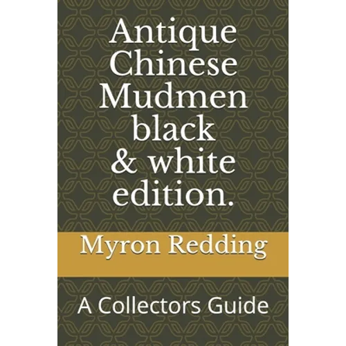 Antique Chinese Mudmen Black and white edition.: A Collectors Guide - Paperback