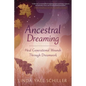 Ancestral Dreaming: Heal Generational Wounds Through Dreamwork - Paperback