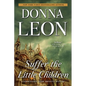 Suffer the Little Children: A Commissario Guido Brunetti Mystery - Paperback