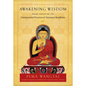 Awakening Wisdom: Heart Advice on the Fundamental Practices of Vajrayana Buddhism - Paperback