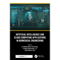 Artificial Intelligence and Cloud Computing Applications in Biomedical Engineering - Paperback