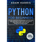 Python for beginners: learn computer programming with python now and how to use it with this step by step guide that gives you the basics of - Paperback