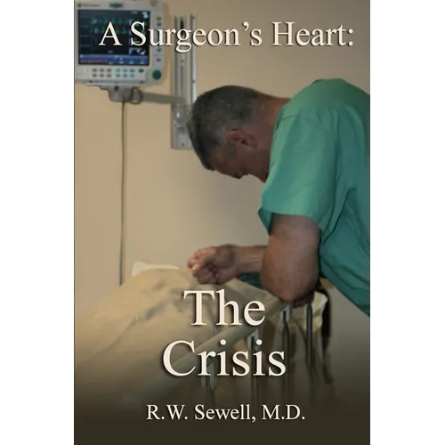 A Surgeon's Heart: The Crisis - Paperback