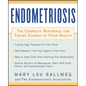 Endometriosis: The Complete Reference for Taking Charge of Your Health the Complete Reference for Taking Charge of Your Health - Paperback