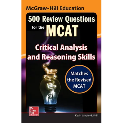 McGraw-Hill Education 500 Review Questions for the McAt: Critical Analysis and Reasoning Skills - Paperback