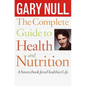 The Complete Guide to Health and Nutrition: A Sourcebook for a Healthier Life - Paperback