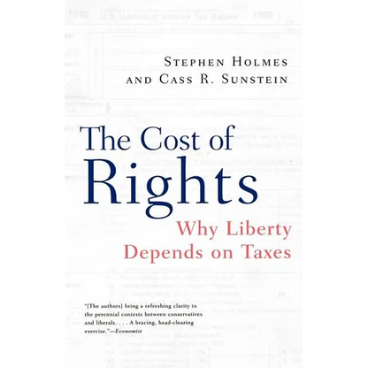 The Cost of Rights: Why Liberty Depends on Taxes - Paperback