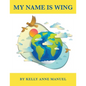 My Name Is Wing - Paperback