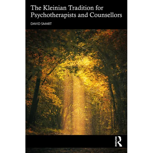 The Kleinian Tradition for Psychotherapists and Counsellors - Paperback