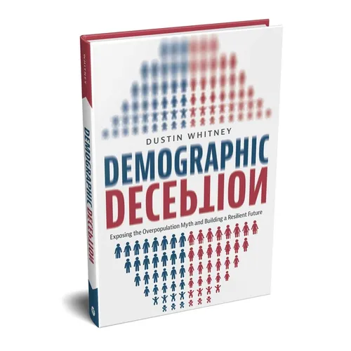 Demographic Deception: Exposing the Overpopulation Myth and Building a Resilient Future - Hardcover