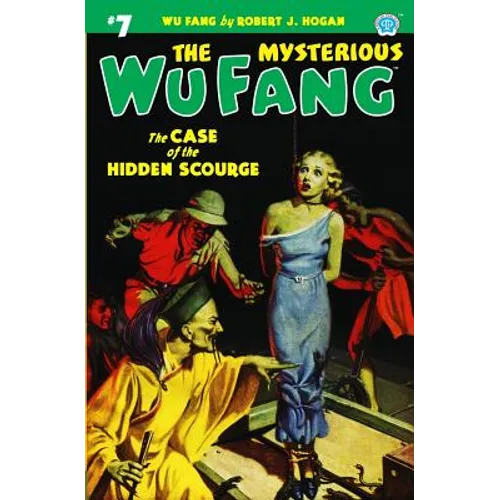 The Mysterious Wu Fang #7: The Case of the Hidden Scourge - Paperback