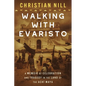 Walking With Evaristo: A Memoir of Celebration and Tragedy in the Land of the Achí Maya - Paperback