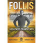 Follis: Greatness Transcends - Paperback