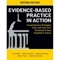 Evidence-Based Practice in Action, Second Edition: Comprehensive Strategies, Tools, and Tips From University of Iowa Hospitals & Clinics - Paperback