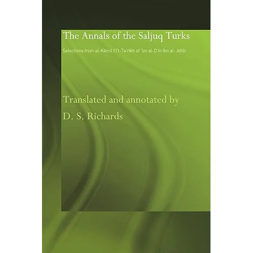 The Annals of the Saljuq Turks: Selections from Al-Kamil Fi'l-Ta'rikh of Ibn Al-Athir - Paperback