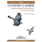 The Cooper's Hawk: Breeding Ecology and Natural History of a Winged Huntsman - Hardcover