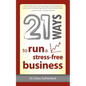 21 Ways to Run a Stress-Free Business - Paperback