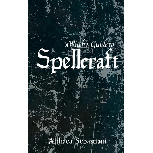 A Witch's Guide to Spellcraft - Paperback