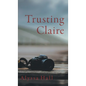 Trusting Claire - Hardcover