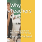 Why Teachers Quit: And How Principals Can Make Them Want To Stay - Paperback