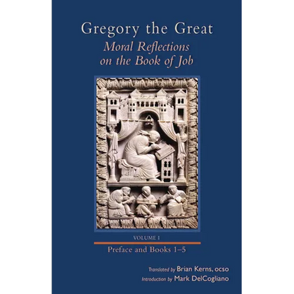 Moral Reflections on the Book of Job, Volume 1: Preface and Books 1-5 Volume 249 - Hardcover