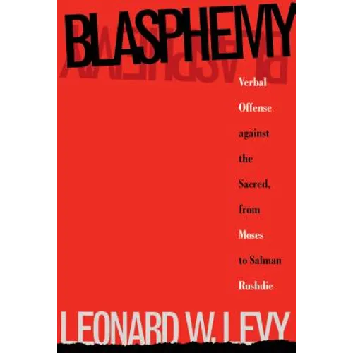 Blasphemy: Verbal Offense Against the Sacred, From Moses to Salman Rushdie - Paperback