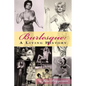 Burlesque: A Living History - Paperback
