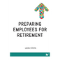 Preparing Employees for Retirement - Paperback
