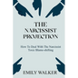 The Narcissist Projection: How to Deal With the Narcissist Toxic Blame-Shifting - Paperback