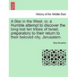 A Star in the West; Or, a Humble Attempt to Discover the Long Lost Ten Tribes of Israel, Preparatory to Their Return to Their Beloved City, Jerusalem. - Paperback