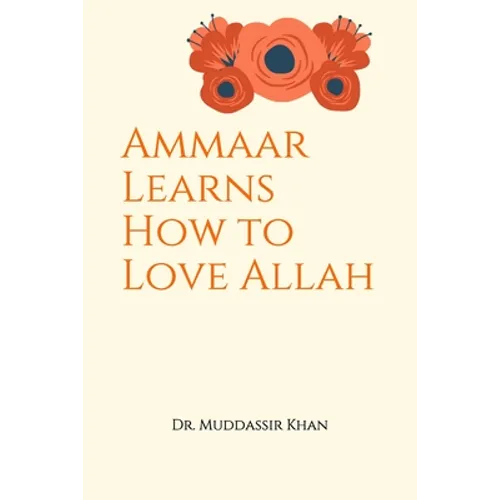 Ammaar Learns How to Love Allah - Paperback