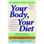 Your Body, Your Diet: A Complete Program for Losing Weight, Boosting Energy, and Being Your Best Self - Paperback
