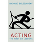 Acting: The First Six Lessons - Hardcover