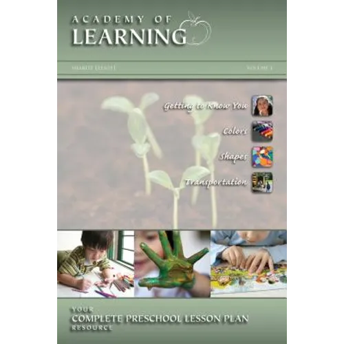 ACADEMY of LEARNING Your Complete Preschool Lesson Plan Resource - Volume 1 - Spiral