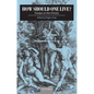 How Should One Live? - Paperback